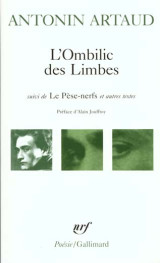 L'ombilic des limbes  -  le pese-nerfs et autres textes