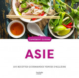 Asie - 100 recettes gourmandes venues d-ailleurs