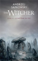 The witcher (le sorceleur) tome 5 : le bapteme du feu