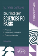 50 fiches pratiques pour integrer sciences-po paris