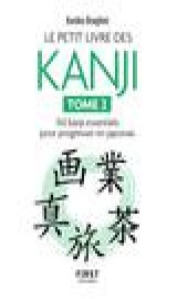 Le petit livre des kanjis t.2 : 150 kanji essentiels pour progresser en japonais
