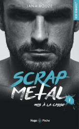 Scrap metal tome 1 : mis a la casse