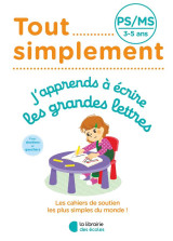 Tout simplement - ps - j'apprends à écrire les grandes lettres