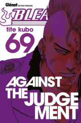 Bleach tome 69 : against the judgement