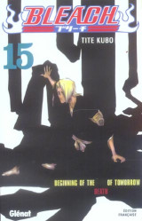 Bleach tome 15 : beginning of the death of tomorrow