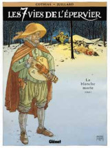 Les 7 vies de l'epervier tome 1 : la blanche morte