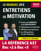 Le manuel des entretiens de motivation « ast / admissions parallèles » - concours aux écoles de commerce - édition 2023