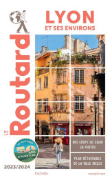 Guide du routard : lyon et ses environs (edition 2023/2024)