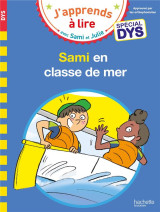 J'apprends a lire avec sami et julie : sami en classe de mer  -  special dys