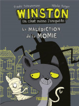 Winston, un chat mene l'enquete tome 1 : la malediction de la momie