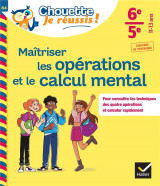 Maitriser les operations et le calcul mental  -  6e, 5e  -  cahier de soutien en maths