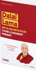 Dalai lama : ses 31 secrets pour vivre le moment present