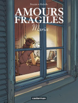Amours fragiles tome 3 : maria