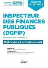 Concours inspecteur des finances publiques (dgfip) : categorie a  -  methode et entrainement (edition 2023/2024)
