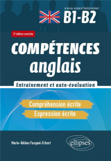 Anglais : comprehension et expression ecrites  -  entrainement et auto-evaluation  -  b1-b2 competences (2e edition)