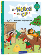 Les heros du cp : aventures au poney-club