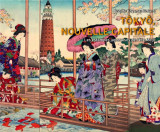 Tokyo, nouvelle capitale : les estampes japonaises de l'ere meiji