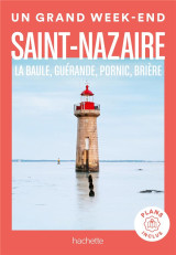 Un grand week-end : saint-nazaire, la baule, guerande, pornic, briere