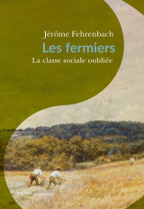 Les fermiers : la classe sociale oubliee