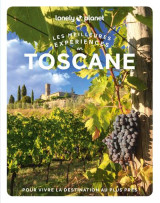 Toscane - les meilleures expériences 1ed