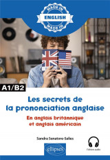 Les secrets de la prononciation anglaise : en anglais britannique et anglais americain