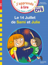 J'apprends a lire avec sami et julie : le 14 juillet de sami et julie  -  special dys