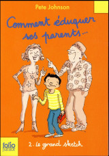 Comment eduquer ses parents... tome 2 : le grand sketch