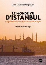 Le monde vu d-istanbul - geopolitique de la turquie et du monde altaique