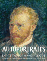 Autoportraits de cezanne a van gogh - collections du musee d-orsay et des musees auvergne-rhone-alpe