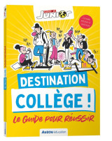 Destination college ! le guide pour reussir  -  sciences et vie junior