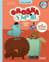 Grosha et mr b. : l'ultime pizza