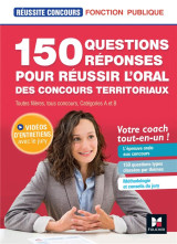 Reussite concours : 150 questions-reponses pour reussir l'oral des concours territoriaux  -  tout-en-un