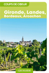 Geoguide coups de coeur : gironde, landes, bordeaux, arcachon