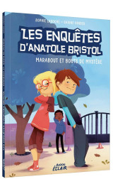 Les enquetes d'anatole bristol tome 4 : marabout et bouts de mystere