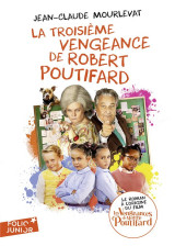 La troisieme vengeance de robert poutifard - l-edition du film