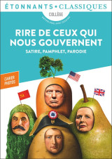 Rire de ceux qui nous gouvernent : satire, pamphlet, parodie