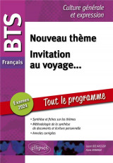 Bts francais  -  culture generale et expression  -  nouveau theme  -  invitation au voyage...  -  examen 2024