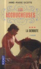 Les accoucheuses - tome 3 la deroute - vol03