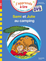 J'apprends a lire avec sami et julie : sami et julie au camping  -  special dys