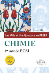 Les mille et une questions en prepa : chimie  -  1re annee pcsi (3e edition)