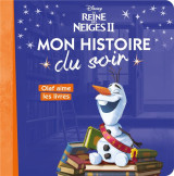 Mon histoire du soir : la reine des neiges 2 : mon histoire du soir  -  olaf aime les livres