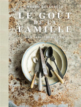 Le gout de la famille colagreco : mon carnet de recettes