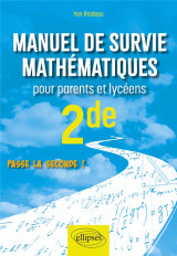 Manuel de survie mathematiques pour parents et lyceens : 2de  -  passe la seconde !