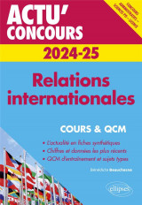 Actu' concours : relations internationales 2024-2025 : cours et qcm
