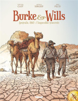 Burke et wills  -  australie, 1860 : l'impossible traversee