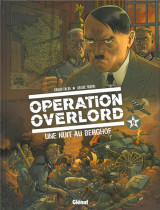 Operation overlord tome 6 : une nuit au berghof