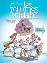 Les femmes en blanc tome 2 : gaze a tous les etages