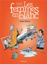 Les femmes en blanc tome 34 : lavez maria