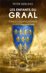 Les enfants du graal, t2 : le sang des rois