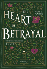 The remnant chronicles tome 2 : the heart of betrayal